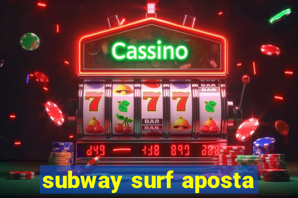 subway surf aposta